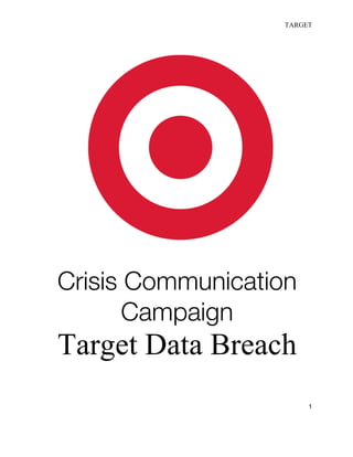 TARGET
1
Crisis Communication
Campaign
Target Data Breach
 