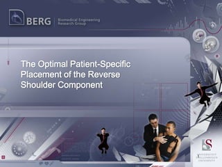 The Optimal Patient-Specific
Placement of the Reverse
Shoulder Component
1
 