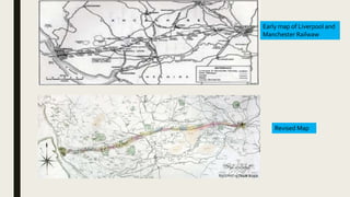 Early map of Liverpool and
Manchester Railwaw
Revised Map
 