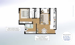 M a te r i a l pre l i mi na r suj e i to a a l ter a ções .
   Opção de retirada do segundo
dormitório, ﬂexibilizando a planta de
 acordo com as suas necessidades.



                                                                            Área privativa
                                            Todas as unidades possuem
                                                cozinha americana.
                                        Áreas integradas e planejadas que
                                                                            67,23m       2
                                                                            2 dormitórios
                                         tornam os espaços mais amplos.       com suíte
 