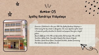 Jyothy Kendriya Vidyalaya
Overview: Established in the year 1989, the Jyothy Kendriya Vidyalaya is
listed among the top sc...
