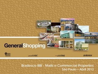 B d BBI M ll C i l P ti
11
Bradesco BBI - Malls e Commercial Properties
São Paulo – Abril 2013
 