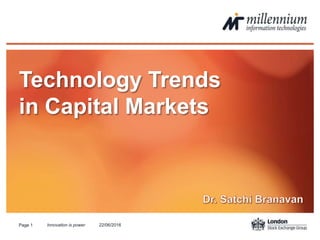 Innovation is power
Technology Trends
in Capital Markets
Page 1 22/06/2016
 