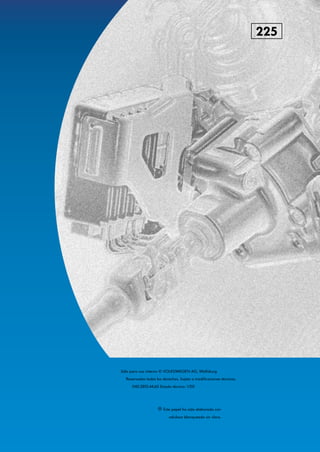 Sólo para uso interno © VOLKSWAGEN AG, Wolfsburg
Reservados todos los derechos. Sujeto a modificaciones técnicas.
040.2810.44.60 Estado técnico: 1/00
Y Este papel ha sido elaborado con
celulosa blanqueada sin cloro.
225
 