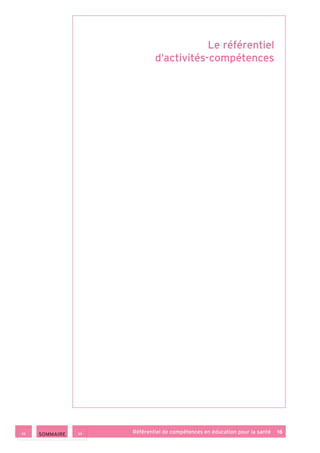 Référentiel de compétences en éducation pour la santé    16 SOMMAIRE
Le référentiel
d’activités-compétences
 