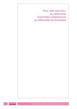 Référentiel de compétences en éducation pour la santé    28 SOMMAIRE
Pour aller plus loin :
du référentiel
d’activités-compétences
au référentiel de formation
 