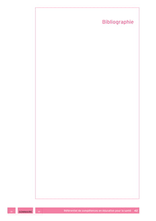 Référentiel de compétences en éducation pour la santé    42 SOMMAIRE
Bibliographie
 