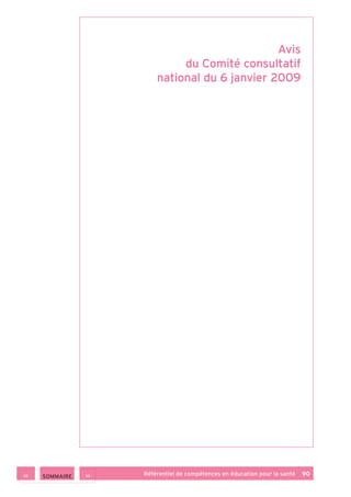 Référentiel de compétences en éducation pour la santé    90 SOMMAIRE
Avis
du Comité consultatif
national du 6 janvier 2009
 