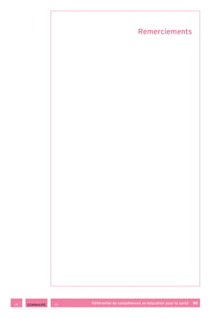 Référentiel de compétences en éducation pour la santé    95 SOMMAIRE
Remerciements
 