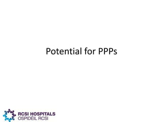 Potential for PPPs
 