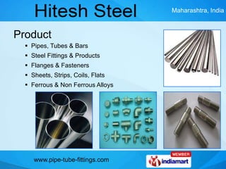 Maharashtra, India



Product
   Pipes, Tubes & Bars
   Steel Fittings & Products
   Flanges & Fasteners
   Sheets, St...
