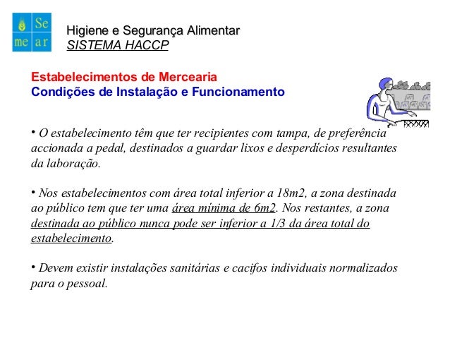 Higiene e Segurança AlimentarHigiene e Segurança Alimentar
SISTEMA HACCP
Estabelecimentos de Mercearia
Condições de Instal...