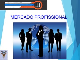 MERCADO PROFISSIONAL
 
