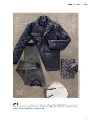 H I R M E R K U N S T S T Ü C K 
#17 Trommelwirbel für das Outfit von PAUL & SHARK – exklusiv in München bei HIRMER. Steppjacke mit Handy- 
Taschenfutter gegen elektromagnetische Strahlung (E.M.W-Protection). 790,-. Cool-touch-Wollpullover in Beige-Blau-Melange 
mit blauen Abschlüssen. 250,-. Hemd mit Blumenprint. 190,- 
Musikinstrumente mit freundlicher Unterstützung von Hieber Lindberg 
2 7 
 