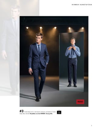 #3 HUGO lässt sich in die Karten schauen und bekennt Farbe: 
Deep Blue überall, Royalblau nur bei HIRMER. Anzug 440,- 
H I R M E R K U N S T S T Ü C K 
7 
 