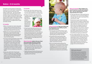 4 5
Babies – 0-12 months
About 9 months of age your baby may
be enjoying his new ability to yank,
pull, grab and push.
• He may grab a hat off his head or work
very hard to take his socks or bib off. He
may also start to enjoy pulling off his
hearing aid (Look what I can do!).
• If he pulls off his hearing aids smile,
calmly say “Hearing aids on! Baby can
hear mommy now!” and then distract
him with another on/off, yank to/fro,
peek-a-boo kind of activity.
• He is not intentionally pulling off his
hearing aid – he is just practicing making
changes to his immediate world. Avoid
responding with no-no or uh-oh as his
intention is to practice the ‘taking off’
skill and not to remove the aids wilfully.
About 12 months Most children are
practicing how to walk and trying to
talk - you are waiting for their ﬁrst
step and their first word!
• It may seem like your child is getting into
everything. It isn’t unusual for babies of
this age to go through a ‘yanking off the
hearing aids’ stage.
• Temperament plays a big role during
this period and throughout toddlerhood.
Babies who are more laid back, have reg-
ular schedules and are easy to soothe
when they are unhappy are easier to
train to leave the hearing aids alone
than a child who is very active, sensitive
to changes and is easily upset. Soothe
your baby’s upsets but do not let the
hearing aids become the focus of how
he can be sure to get your attention!
• As your baby develops the motor skills
to remove the hearing aids and becomes
interested in them, it is important for
you to teach him and that only adults
can take them off – not baby. Hearing
aids on all waking hours (except for
water-play) is necessary for brain, lan-
guage and social development.
Earmolds must fit properly to keep hear-
ing aids on the child’s head. Young babies
may need new earmolds every few
weeks. Do NOT wait – get the earmolds
remade when the hearing aids start to
whistle or when the earmolds start to slip
out with a light tug. Ask your child’s audi-
ologist about Comply™ Soft Wraps to help
keep the earmolds in your child’s ears
while waiting for an appointment to get
earmolds remade.
0-3 months
• When a tiny baby has needs, being able
to hear mommy coming to pick him up
develops a sense to trust and security.
Hearing aids help with this security.
• Babies are not actively exploring with
their hands under 6 months of age.
Although a hearing aid may be knocked
off, the baby will not intentionally re-
move the hearing aids.
• As long as hearing aid battery door locks
are in place it is fine for him to keep
his hearing aids on, even during naps.
Although he could safely wear them
at night too, moisture buildup in the
earmold tube can be a problem as even a
small drop of moisture can block sound
from going into the ear. This moisture
problem can be remedied by using a dry
aid kit.
• Keep a dry aid kit (the “hearing aid
house”) in a place you can always find
it, such as next to the diaper changing
table so you always know where the
hearing aids are and they can be put on
and off easily.
4-6 months
• At this age, the infant may be turning
to try to locate sounds (i.e., Dad’s voice
from the side while Mom is holding him).
• At about 4 months, typically develop-
ing babies begin to pick up objects and
put them in
their mouths.
Locking
battery doors
are critical as
batteries are
poisonous if
swallowed.
• A hearing aid retention accessory can
help to prevent the child from getting
the hearing aids to her mouth if she
knocks one out of her ear. The retention
accessory should have no sharp edges
that could hurt baby, and also protect
against moisture as food can be spread
to many places as the baby learns how
to eat solid food.
About 6 months babies discover their
feet and hands and may use their
hands to swipe against their ears.
• They won’t intentionally remove their
hearing aids but they may explore their
ears with their hands, which can dis-
lodge the hearing aids.
• Tightly fitting earmolds will help prevent
the baby from easily knocking the hear-
ing aid out of his soft ear.
Did you know?
Babies listen for about a year before
they say their first word. A baby who
wears hearing aids for only 2 hours a
day may take 3 years to say his first
word. Frustrations with not being able
to communicate effectively can result
in behavior and social problems.
Ear Gear
Caps
 