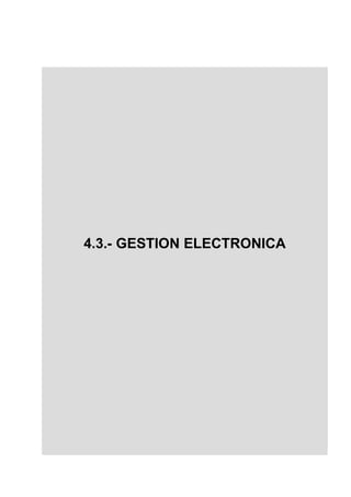 4.3.- GESTION ELECTRONICA
 
