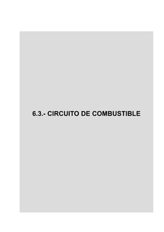 6.3.- CIRCUITO DE COMBUSTIBLE
 