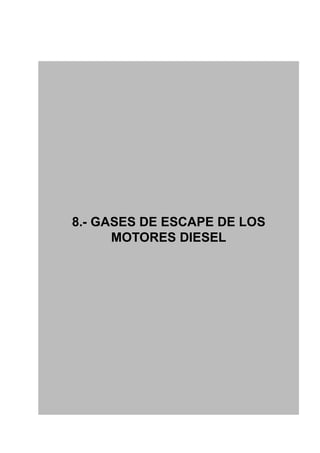 8.- GASES DE ESCAPE DE LOS
      MOTORES DIESEL
 