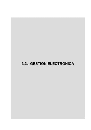 3.3.- GESTION ELECTRONICA
 