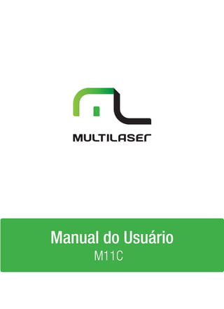 Manual do Usuário
M11C
 