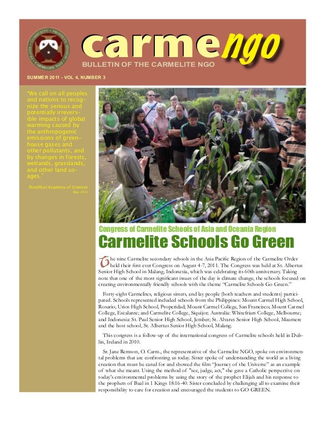BULLETIN OF THE CARMELITE NGO
SUMMER 2011 - VOL 4, NUMBER 3
ngo
“We call on all peoples
and nations to recog-
nize the ser...