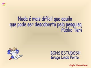 Profa. Graça Porto
 
