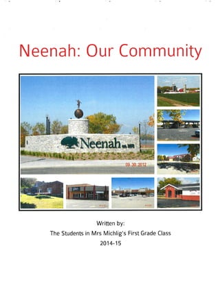 Neenah: Our Community by Mrs. Michlig's Class 2014-15