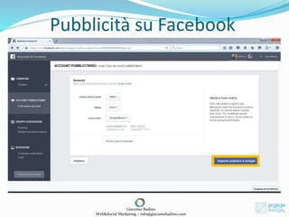 Pubblicità su Facebook
Giacomo Badino
Web&Social Marketing – info@giacomobadino.com
 