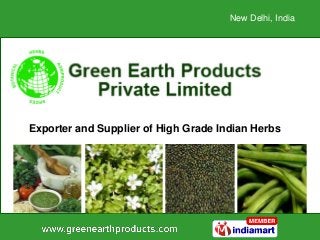 Exporter and Supplier of High Grade Indian Herbs
New Delhi, India
 