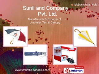 Maharashtra, India




         Manufacturer & Exporter of
          Umbrella, Tent & Canopy




www.umbrella-canopies.com
 