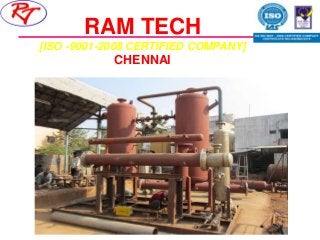 RAM TECH
[ISO -9001-2008 CERTIFIED COMPANY]
            CHENNAI
 