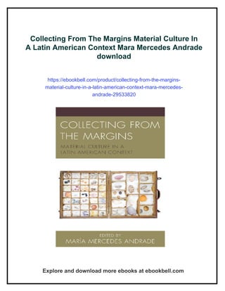 Collecting From The Margins Material Culture In A Latin American ...