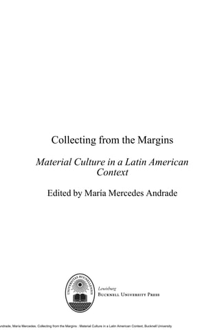 Collecting From The Margins Material Culture In A Latin American ...