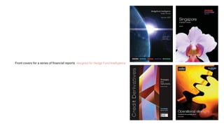 Front covers for a series of financial reports designed for Hedge Fund Intelligence
 