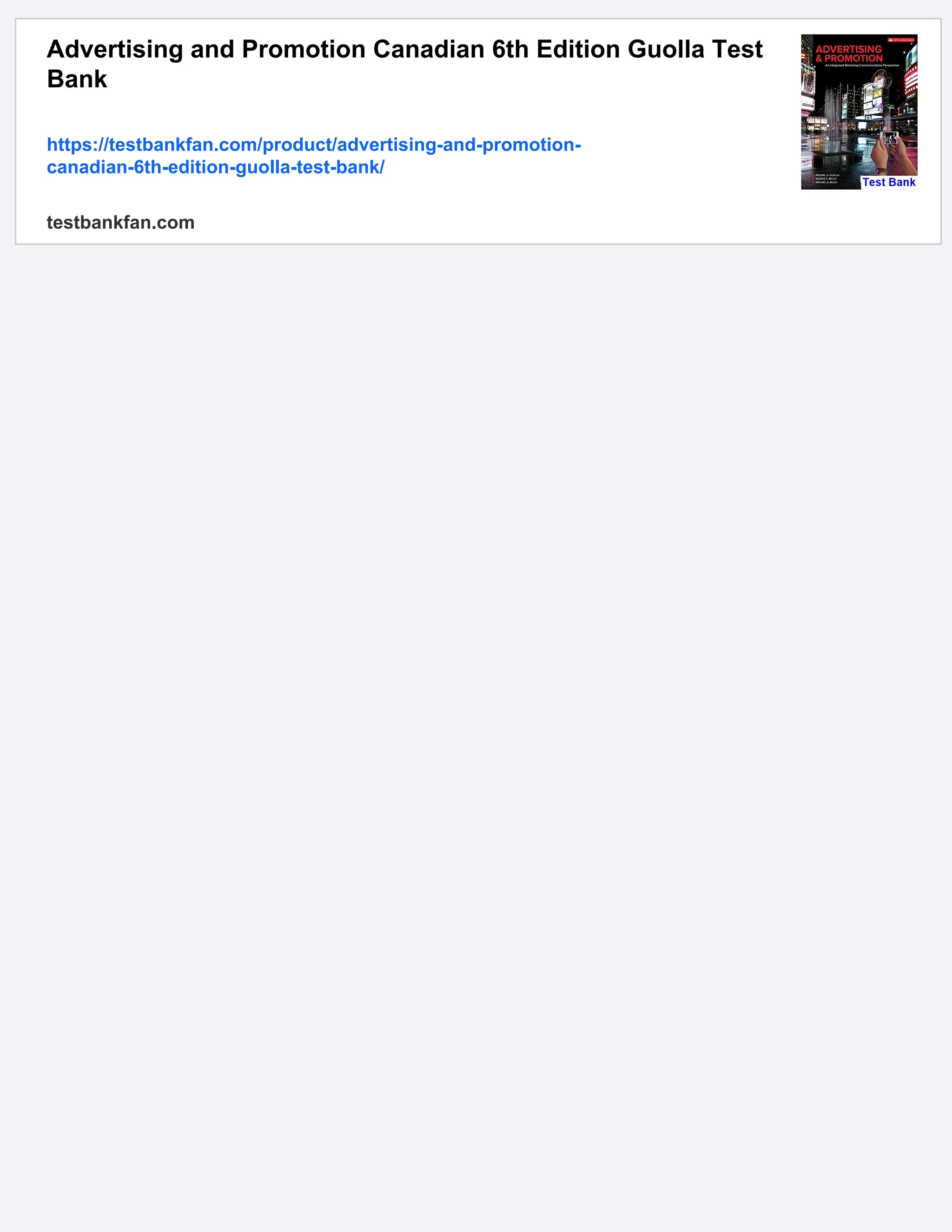 Advertising and Promotion Canadian 6th Edition Guolla Test
Bank
https://testbankfan.com/product/advertising-and-promotion-
canadian-6th-edition-guolla-test-bank/
testbankfan.com
 