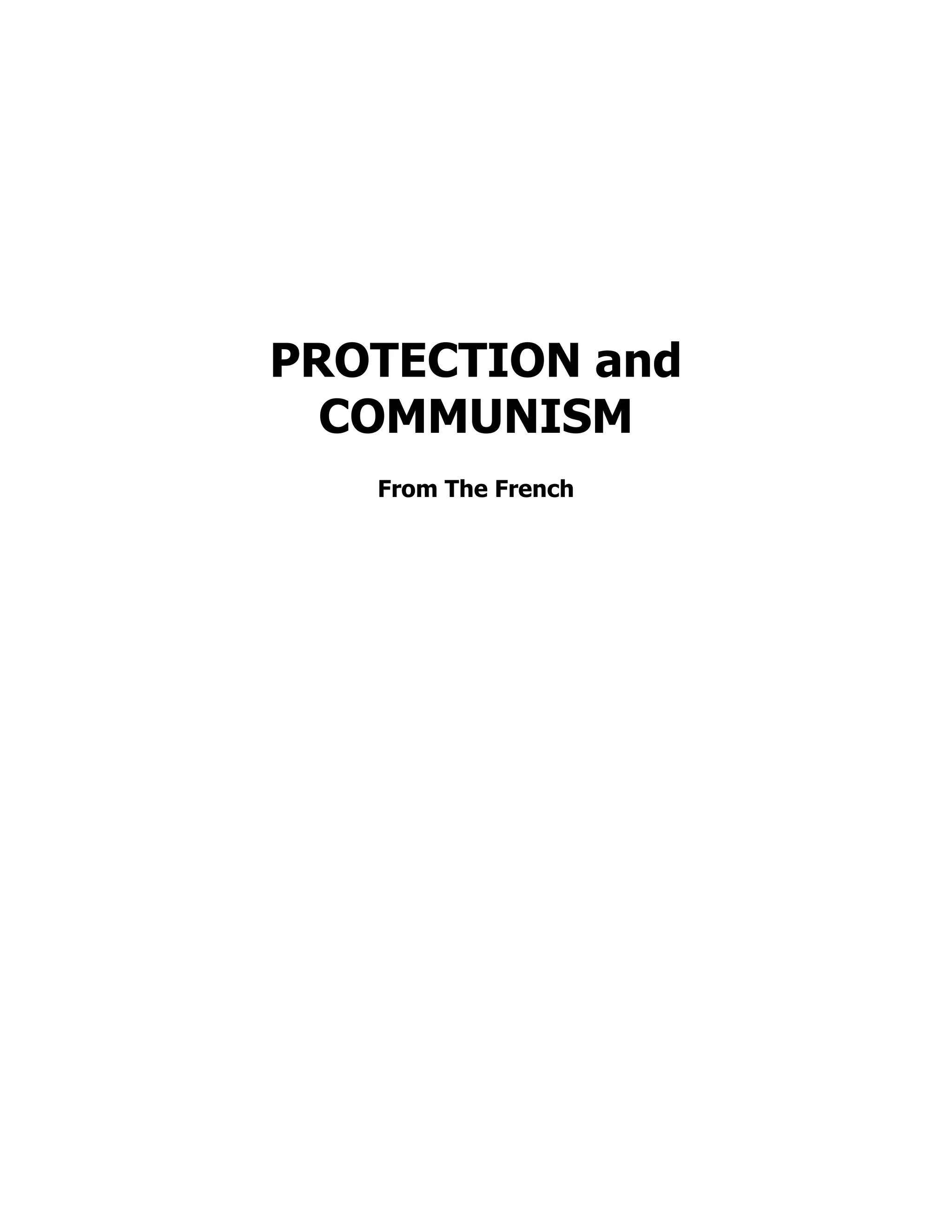 PROTECTION and
COMMUNISM
From The French
 