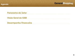 222
Visão Geral da GSB
Agenda
Panorama do Setor
Desempenho Financeiro
 