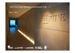 1Q13 Earnings Release Conference Call
May 7, 2013
 
