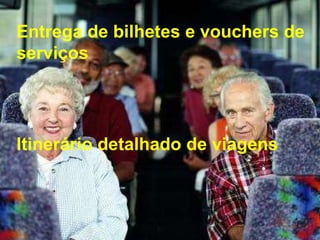 Entrega de bilhetes e vouchers de serviços Itinerário detalhado de viagens 