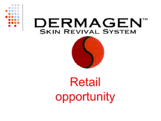 Retail
opportunity
 