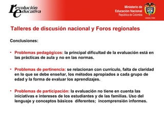 <ul><li>Conclusiones: </li></ul><ul><li>Problemas pedagógicos:   la principal dificultad de la evaluación está en las prác...