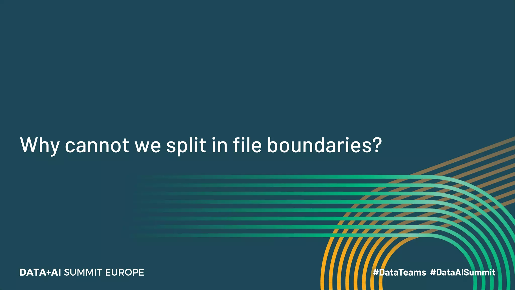 Why cannot we split in file boundaries?
 