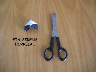 ETA AZKENA HORRELA… 