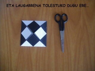 ETA LAUGARRENA TOLESTUKO DUGU ERE… 