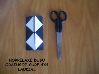 HORRELAXE DUGU ORAINGOZ GURE 4X4 LAUKIA… 