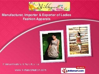 Manufacturer, Importer & Exporter of Ladies
            Fashion Apparels
 