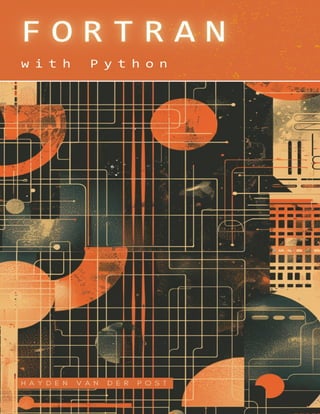 Integrating Legacy Fortran Systems with Modern Python Solutions | PDF