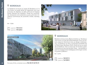 BordeauxCentre
8 Pour plus d’infos, contactez-nous au Tél. 05 57 22 93 31
La résidence se trouve au centre de Bordeaux sur...