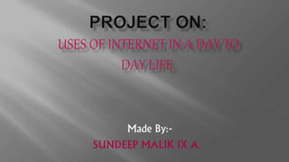 Made By:-
SUNDEEP MALIK IX A.
 